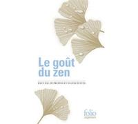 Collectif – Le goût du zen : Recueil de propos et d'anecdotes – Poche – Gallimard