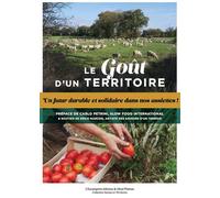 Le Goût d'un territoire Un futur durable et solidaire dans nos assiettes - Collectif - Escampette - broché - Essai
