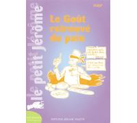Le goût retrouvé du pain Collection Petit Jérôme - Collectif - Jerome Villette - broché - Scolaire / Universitaire