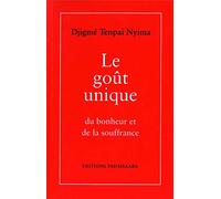 Le goût unique du bonheur et de la souffrance
