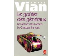 Le Goûter Des Généraux - Suivi De Le Dernier Des Métiers - Et De Le Chasseur Français