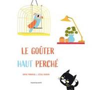 Le Goûter haut perché Sophie Moronval (Auteur), Cécile Bonbon (Auteur)