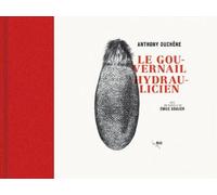 Le Gouvernail hydraulicien - Anthony Duchêne - B42 Eds - relié - Beau livre
