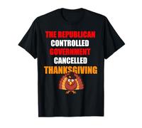 Le Gouvernement contrôlé par Les républicains a annulé Thanksgiving T-Shirt