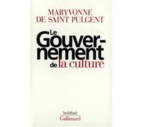 Maryvonne De Saint Pulgent – Le Gouvernement de la culture – Gallimard