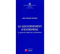 Le gouvernement d'entreprise: Le pouvoir rendu aux actionnaires