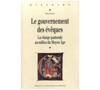 Le Gouvernement Des Évêques - La Charge Pastorale Au Milieu Du Moyen Age