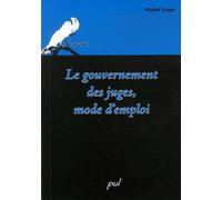 Le gouvernement des juges, mode d'emploi