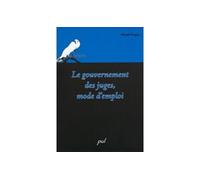 Le gouvernement des juges. mode d'emploi - Michel Troper - Presses De L'universite Laval - broché - Etude