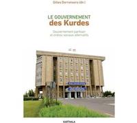 Le gouvernement des Kurdes Gilles Dorronsoro (Edité par)