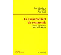 Le gouvernement du compromis : Courtiers et généralistes dans l'action politique