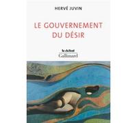 Le gouvernement du désir Hervé Juvin (Auteur)