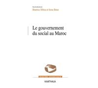 Le gouvernement du social au Maroc - Béatrice Hibou - Karthala - broché - Essai
