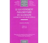 le gouvernement parlementaire en allemagne: CONTRIBUTION À UNE THÉORIE GÉNÉRALE (119)