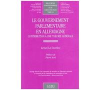 Le Gouvernement Parlementaire En Allemagne - Contribution À Une Théorie Générale