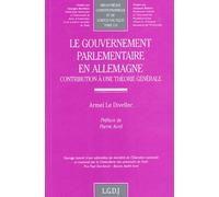Le Gouvernement Parlementaire En Allemagne - Contribution À Une Théorie Générale