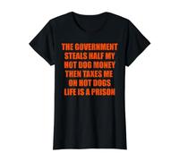 Le Gouvernement Vole l'argent de Mon Hot Dog, la Vie est Une Prison T-Shirt Graphique avec Valeur