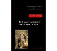 Le Graal quantique et les nouveaux mages - Henri Gallois - Ivoire-Clair - broché - Livre