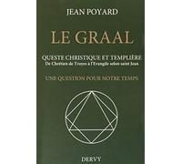 Le Graal, queste christique et templière