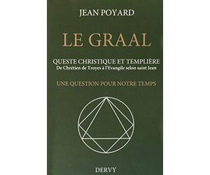 Le Graal, queste christique et templière