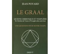Le Graal, queste christique et templière
