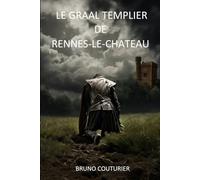 LE GRAAL TEMPLIER DE RENNES-LE-CHATEAU