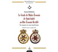 Le Grade De Maître Ecossais De Saint André Au Rite Ecossais Rectifié - Sa Nature Et Son Ésotérisme