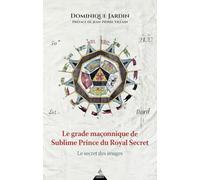 Le grade maçonnique de Sublime Prince du Royal Secret