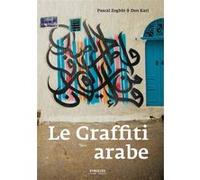 Le graffiti arabe Pascal Zoghbi (Auteur), Don Karl (Auteur)