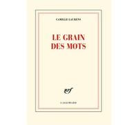Camille Laurens – Le grain des mots – Roman – Broché – Gallimard