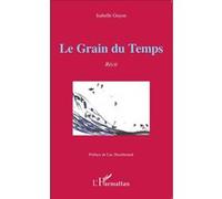 Isabelle Guyon – Le Grain du Temps – Récit – L'Harmattan – broché