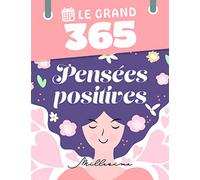 Le Grand 365 Pensées Positives
