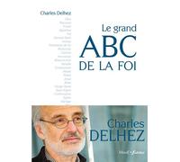 Le grand ABC de la foi - Charles Delhez - Mame - broché - Essai