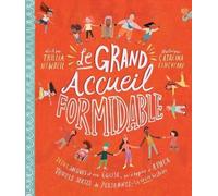 Le Grand Accueil Formidable - Jésus, Jacques Et Une Eglise Qui A Appris À Aimer Toutes Sortes De Personnes : La Vraie Histoire