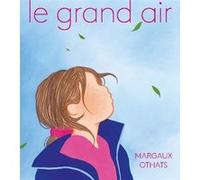 Le grand air Margaux Othats (Auteur)