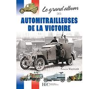 Le Grand album des AUTOMITRAILLEUSES de la victoire