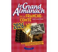 Le grand almanach de la franche-comte 2026 - Jean-Louis Clade - Geste - broché - Almanach