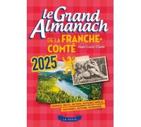 Le Grand Almanach De La Franche-Comté - Edition 2025