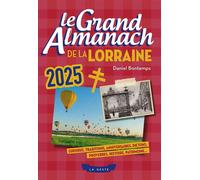 Le grand almanach de la lorraine 2025 - Daniel Bontemps - Geste - broché - Almanach
