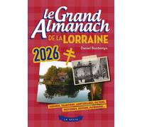 Le grand almanach de la lorraine 2026 - Daniel Bontemps - Geste - broché - Almanach