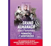 Le Grand Almanach Des Femmes - Pionnières Et Aventurières