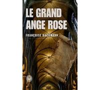Le grand ange rose - Françoise Bachmann - Le Lys Bleu - broché - Roman