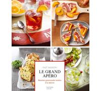 Le grand apéro: Recettes gourmandes testées à la maison