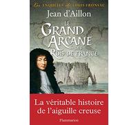 Le Grand Arcane des Rois de France Jean D'Aillon (Auteur)