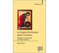 Le Grand Architecte dans l'Univers
