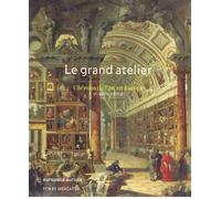 Le Grand Atelier: Chemins de l'art en Europe (Ve - XVIIIe siècle)