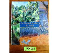 Le Grand Atelier du Midi – Catalogue: De Van Gogh à Bonnard, de Cézanne à Matisse – RMN