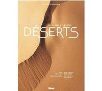 Le Grand Atlas des déserts David Thomas (Auteur), Marion Meyer (Auteur), Sallie Burrough (Auteur), Troy Sternberg (Auteur), Nicholas Drake (Auteur), Bruno David (Préface)