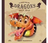 Le Grand Atlas des Dragons - Eugène Santangelo - I.d.l'edition - cartonné - Document jeunesse