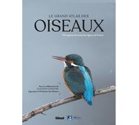 Le Grand Atlas des oiseaux 2e édition